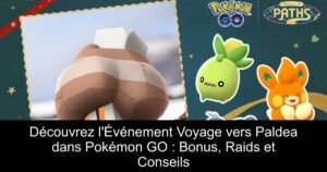 Découvrez l&rsquo;Événement Voyage vers Paldea dans Pokémon GO : Bonus, Raids et Conseils