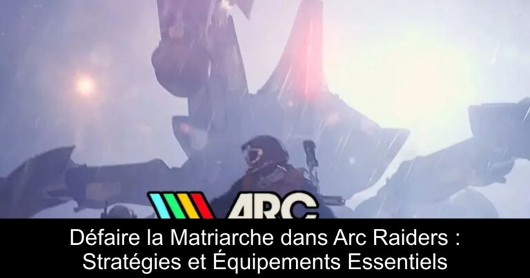 Défaire la Matriarche dans Arc Raiders : Stratégies et Équipements Essentiels