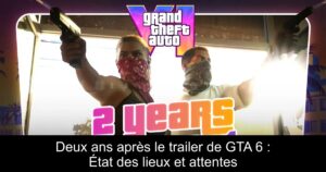 Deux ans après le trailer de GTA 6 : État des lieux et attentes