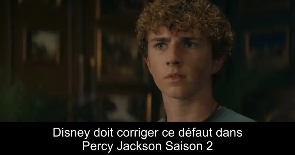 Disney doit corriger ce défaut dans Percy Jackson Saison 2