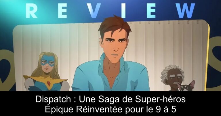 Dispatch : Une Saga de Super-héros Épique Réinventée pour le 9 à 5