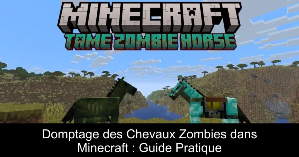 Domptage des Chevaux Zombies dans Minecraft : Guide Pratique
