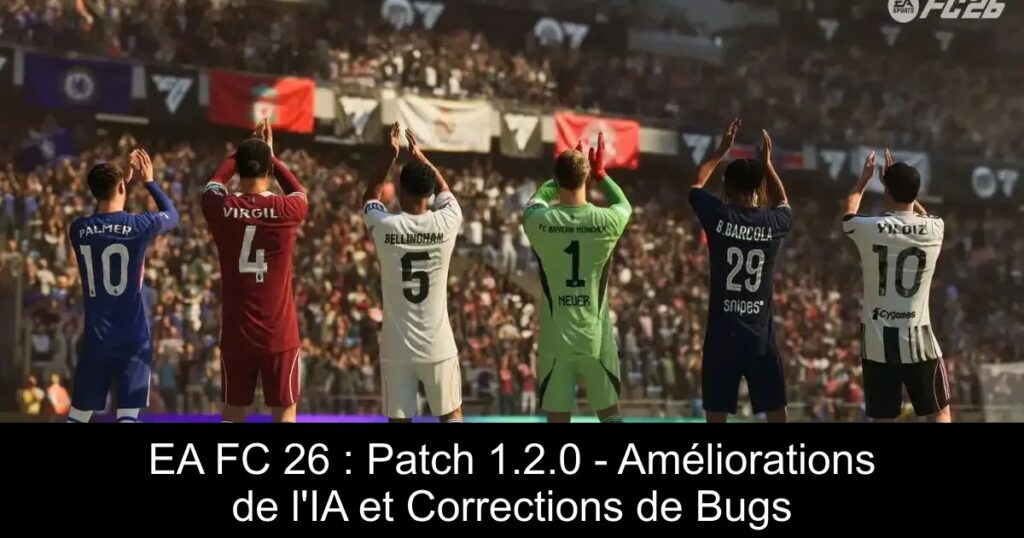 EA FC 26 : Patch 1.2.0 – Améliorations de l’IA et Corrections de Bugs