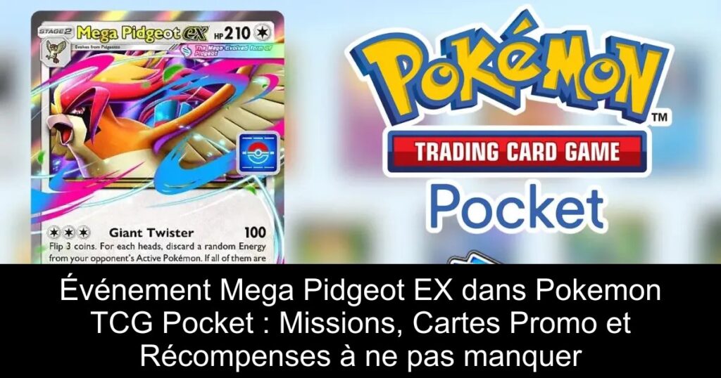 Événement Mega Pidgeot EX dans Pokemon TCG Pocket : Missions, Cartes Promo et Récompenses à ne pas manquer