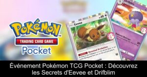Événement Pokémon TCG Pocket : Découvrez les Secrets d&rsquo;Eevee et Drifblim