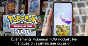 Événements Pokémon TCG Pocket : Ne manquez plus jamais une occasion !