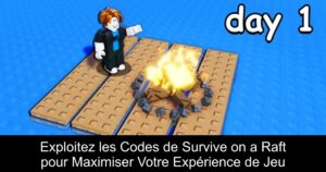 Exploitez les Codes de Survive on a Raft pour Maximiser Votre Expérience de Jeu