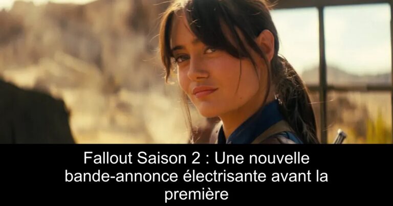 Fallout Saison 2 : Une nouvelle bande-annonce électrisante avant la première