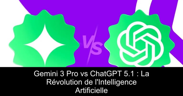 Gemini 3 Pro vs ChatGPT 5.1 : La Révolution de l'Intelligence Artificielle
