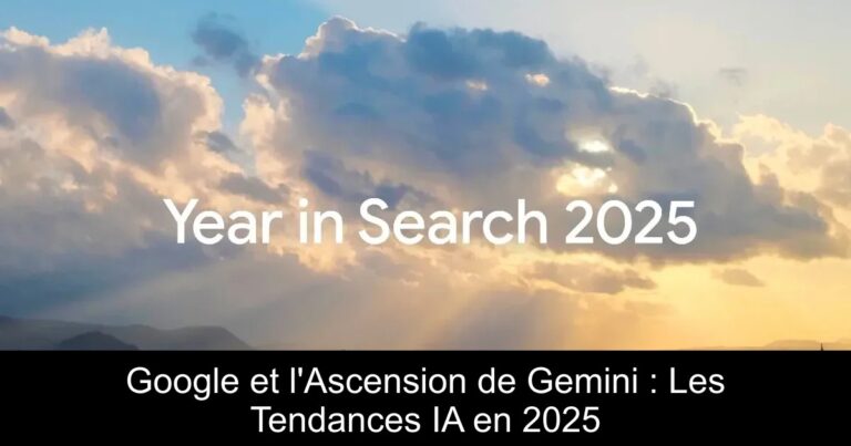 Google et l'Ascension de Gemini : Les Tendances IA en 2025