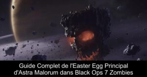 Guide Complet de l&rsquo;Easter Egg Principal d&rsquo;Astra Malorum dans Black Ops 7 Zombies