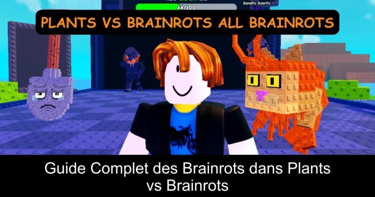 Guide Complet des Brainrots dans Plants vs Brainrots