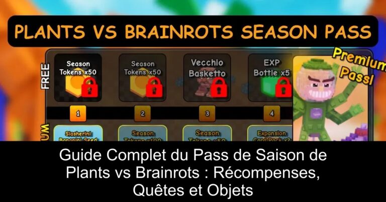 Guide Complet du Pass de Saison de Plants vs Brainrots : Récompenses, Quêtes et Objets