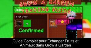 Guide Complet pour Échanger Fruits et Animaux dans Grow a Garden