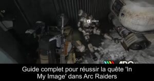 Guide complet pour réussir la quête &lsquo;In My Image&rsquo; dans Arc Raiders