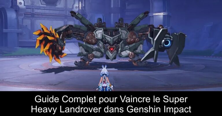 Guide Complet pour Vaincre le Super Heavy Landrover dans Genshin Impact