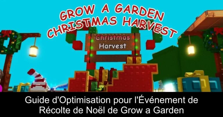 Guide d'Optimisation pour l'Événement de Récolte de Noël de Grow a Garden