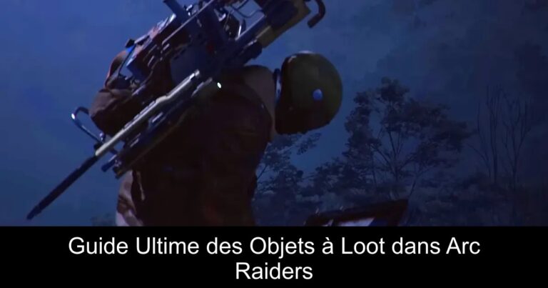 Guide Ultime des Objets à Loot dans Arc Raiders