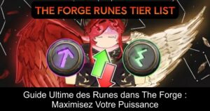 Guide Ultime des Runes dans The Forge : Maximisez Votre Puissance