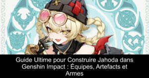 Guide Ultime pour Construire Jahoda dans Genshin Impact : Équipes, Artefacts et Armes