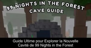Guide Ultime pour Explorer la Nouvelle Cavité de 99 Nights in the Forest