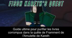 Guide ultime pour purifier les livres corrompus dans la quête de Framment de l&rsquo;Amulette de Kareth