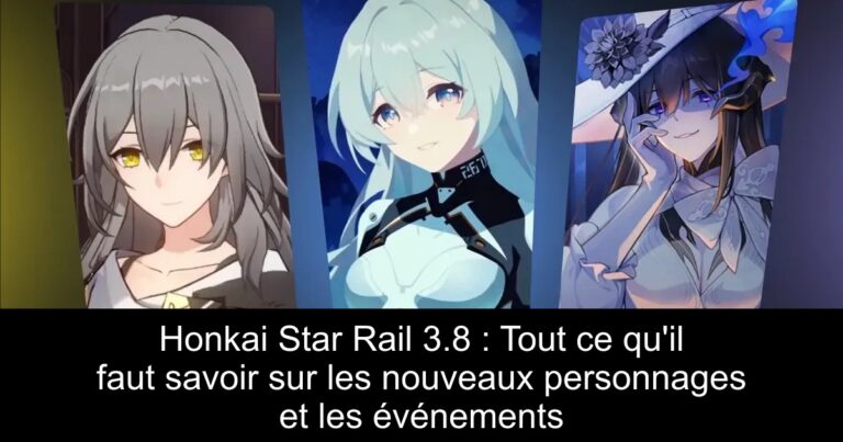 Honkai Star Rail 3.8 : Tout ce qu'il faut savoir sur les nouveaux personnages et les événements