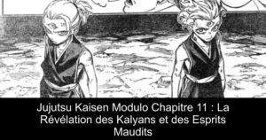 Jujutsu Kaisen Modulo Chapitre 11 : La Révélation des Kalyans et des Esprits Maudits