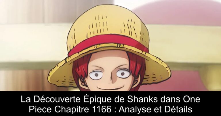 La Découverte Épique de Shanks dans One Piece Chapitre 1166 : Analyse et Détails