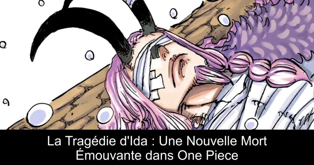 La Tragédie d&rsquo;Ida : Une Nouvelle Mort Émouvante dans One Piece