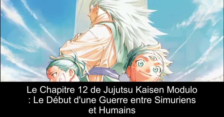 Le Chapitre 12 de Jujutsu Kaisen Modulo : Le Début d'une Guerre entre Simuriens et Humains