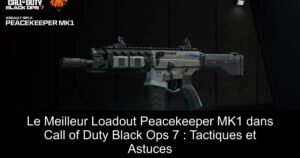 Le Meilleur Loadout Peacekeeper MK1 dans Call of Duty Black Ops 7 : Tactiques et Astuces