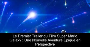 Le Premier Trailer du Film Super Mario Galaxy : Une Nouvelle Aventure Épique en Perspective