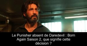 Le Punisher absent de Daredevil : Born Again Saison 2, que signifie cette décision ?