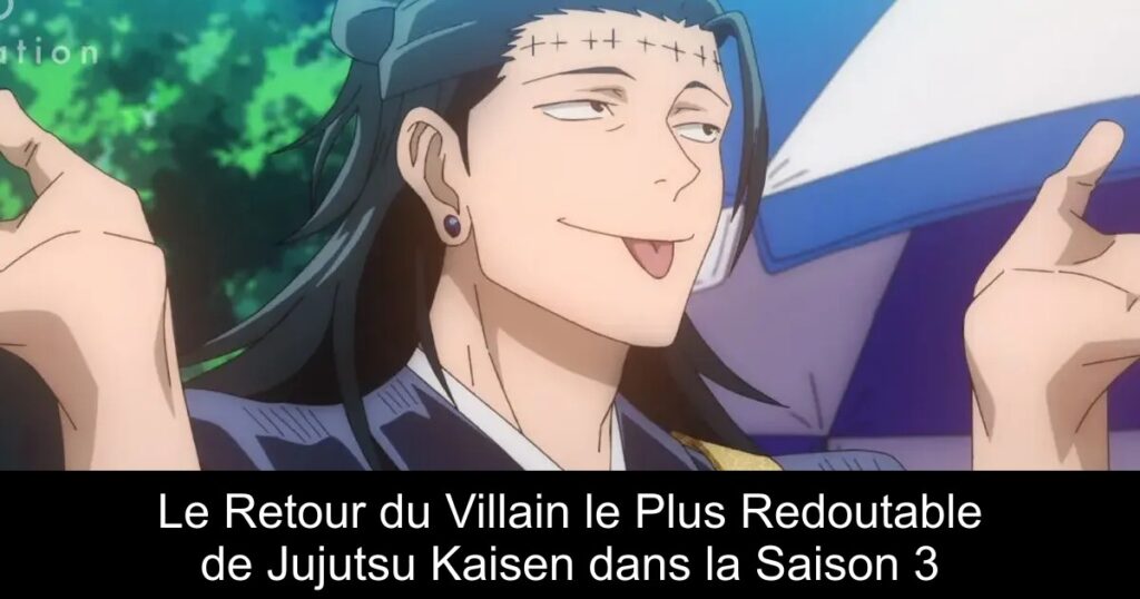 Le Retour du Villain le Plus Redoutable de Jujutsu Kaisen dans la Saison 3