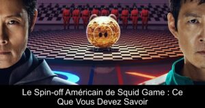 Le Spin-off Américain de Squid Game : Ce Que Vous Devez Savoir