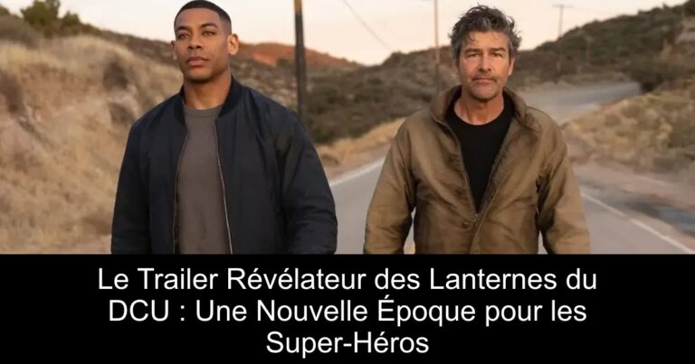 Le Trailer Révélateur des Lanternes du DCU : Une Nouvelle Époque pour les Super-Héros