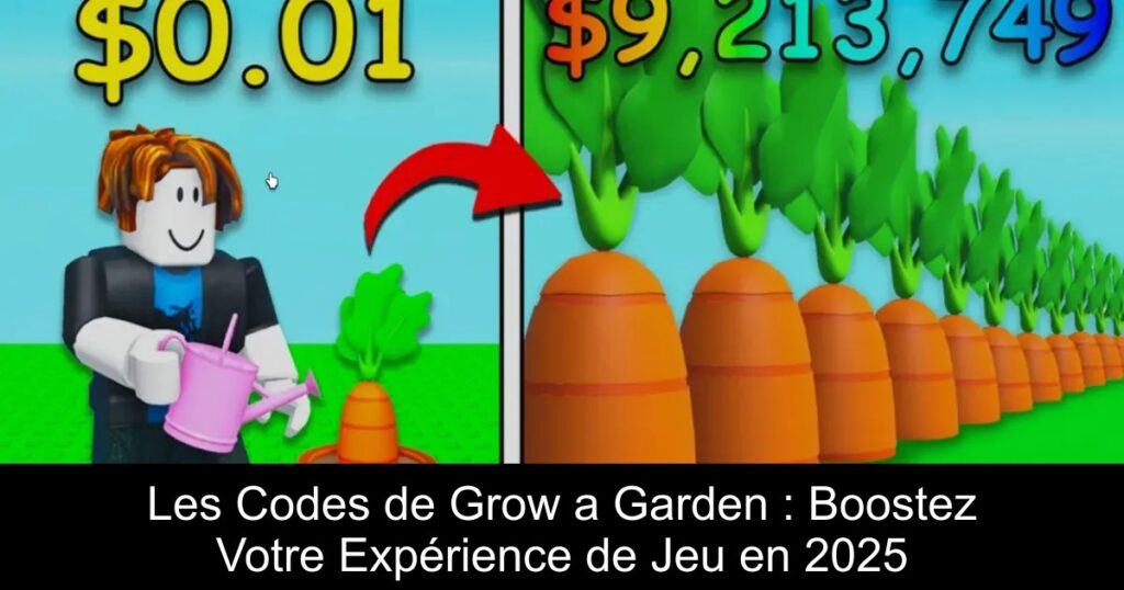 Les Codes de Grow a Garden : Boostez Votre Expérience de Jeu en 2025