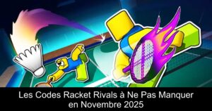 Les Codes Racket Rivals à Ne Pas Manquer en Novembre 2025
