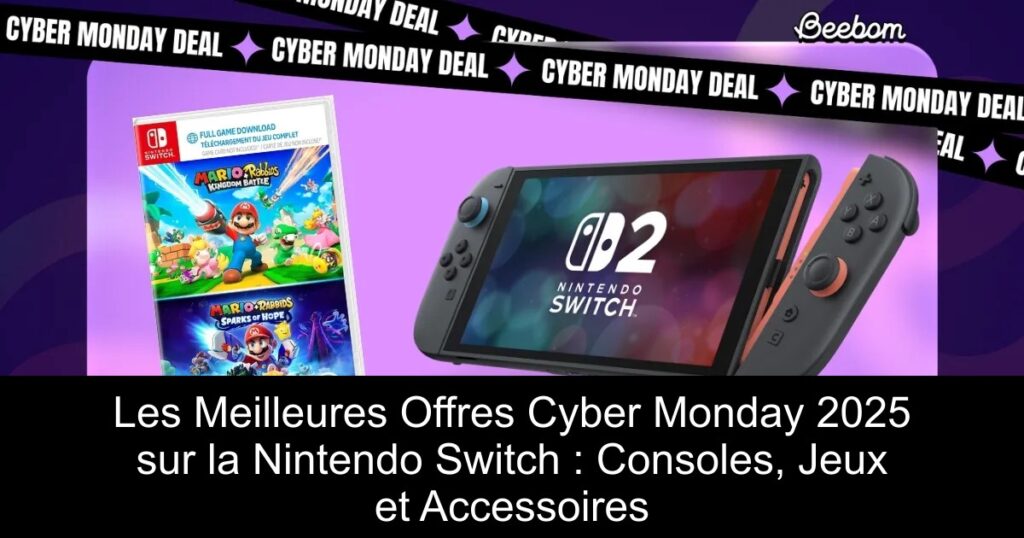 Les Meilleures Offres Cyber Monday 2025 sur la Nintendo Switch : Consoles, Jeux et Accessoires