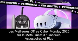 Les Meilleures Offres Cyber Monday 2025 sur le Meta Quest 3 : Casques, Accessoires et Plus