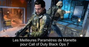 Les Meilleures Paramètres de Manette pour Call of Duty Black Ops 7