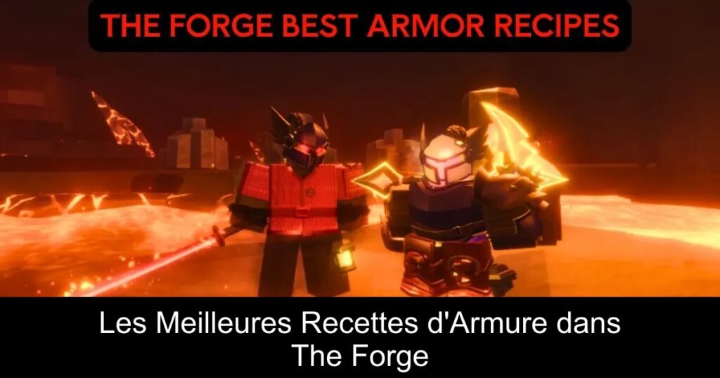 Les Meilleures Recettes d&rsquo;Armure dans The Forge