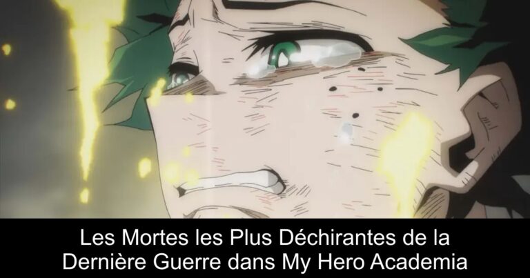 Les Mortes les Plus Déchirantes de la Dernière Guerre dans My Hero Academia