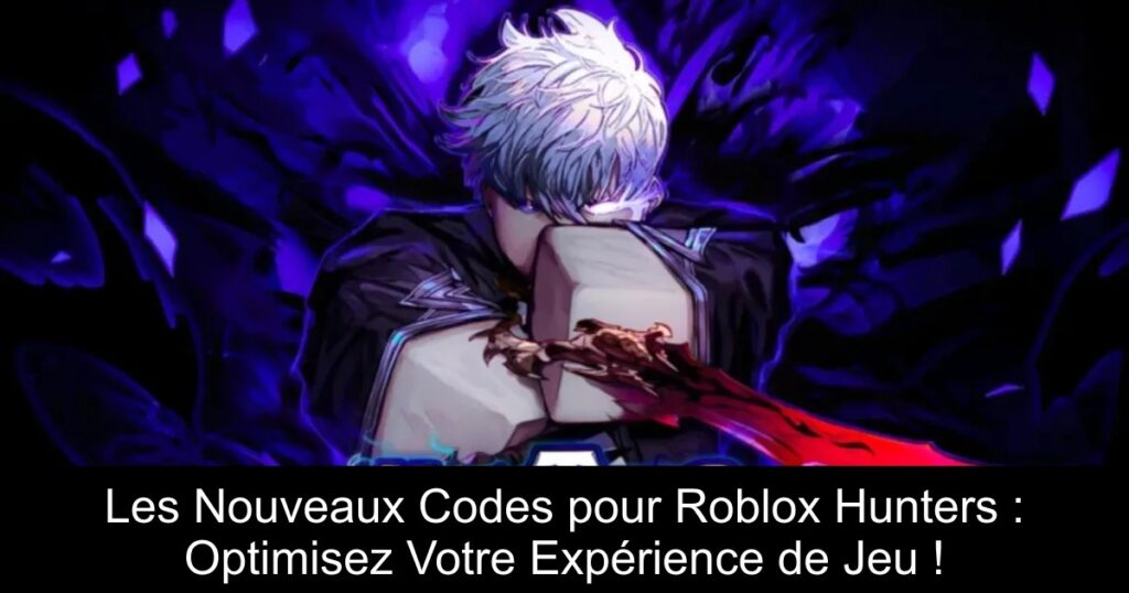 Les Nouveaux Codes pour Roblox Hunters : Optimisez Votre Expérience de Jeu !