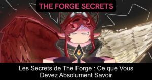 Les Secrets de The Forge : Ce que Vous Devez Absolument Savoir