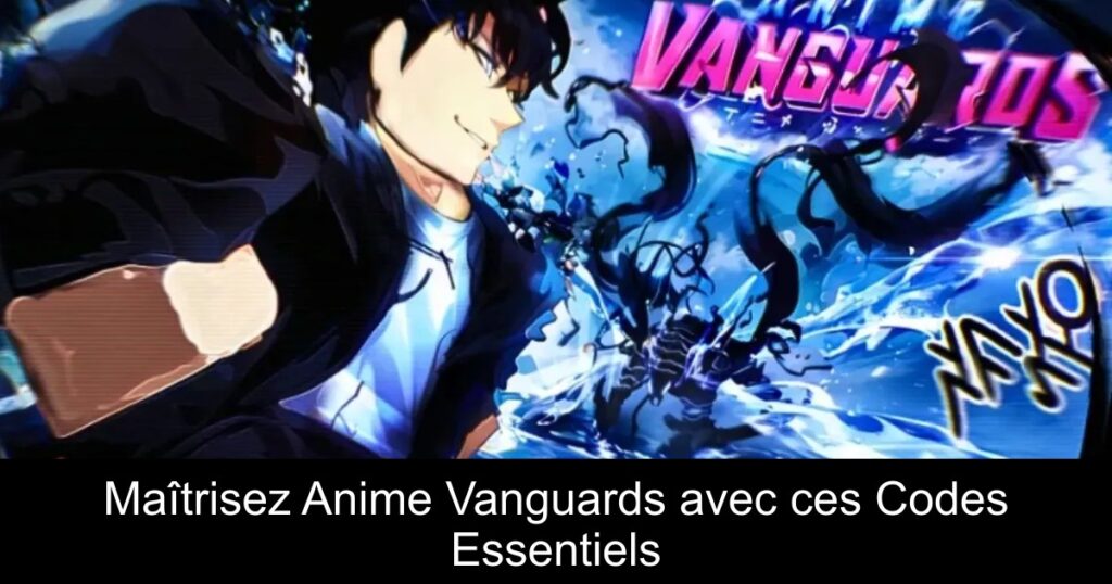Maîtrisez Anime Vanguards avec ces Codes Essentiels