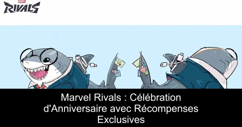 Marvel Rivals : Célébration d&rsquo;Anniversaire avec Récompenses Exclusives