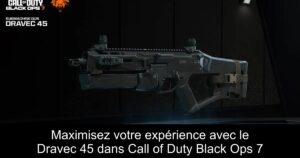 Maximisez votre expérience avec le Dravec 45 dans Call of Duty Black Ops 7