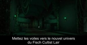 Mettez les voiles vers le nouvel univers du Fisch Cultist Lair